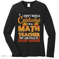 Funny I Don't Need A Costume I'm A Math Teacher Halloween Women's Long Sleeve Shirt thumb 0