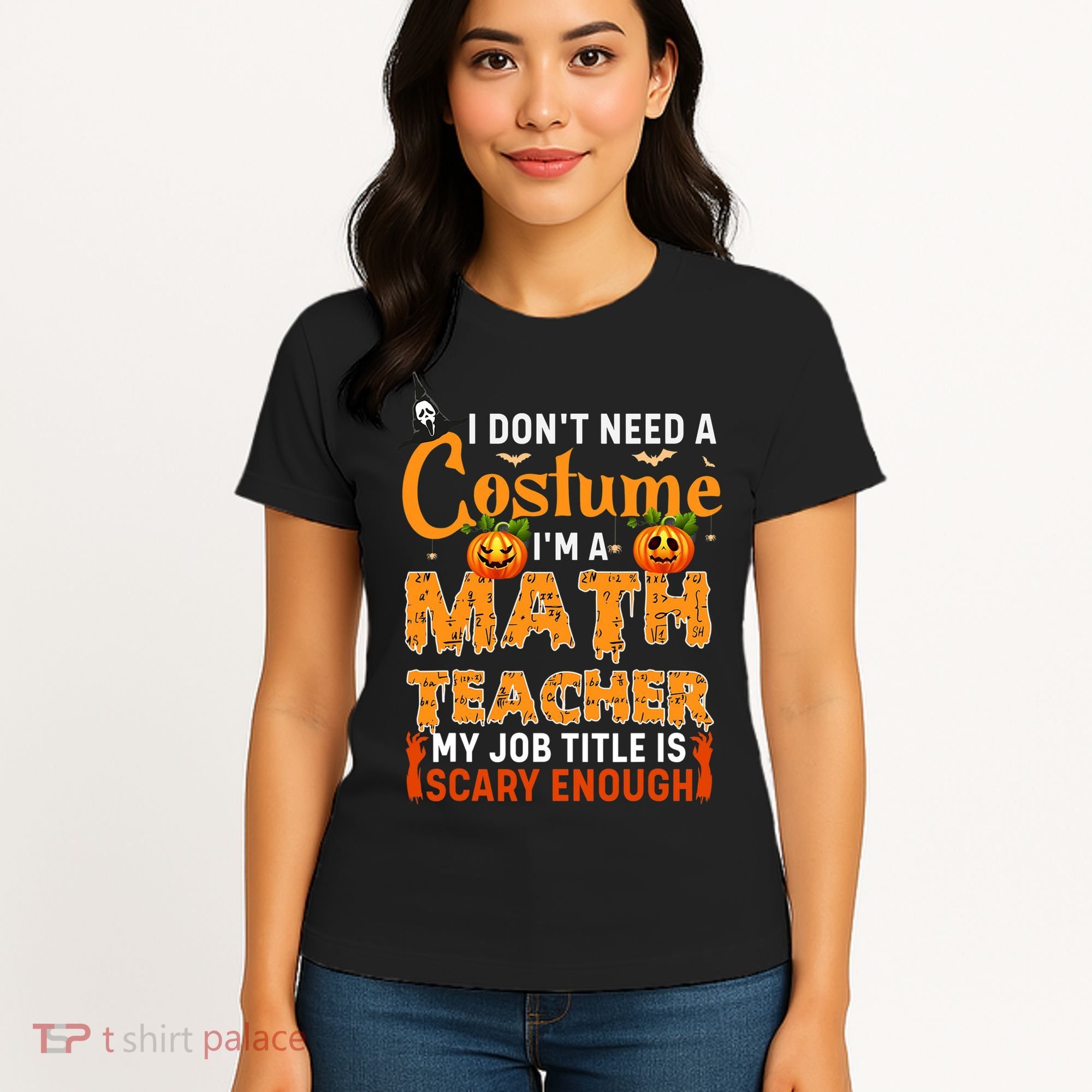 Funny I Don't Need A Costume I'm A Math Teacher Halloween Women's T-Shirt