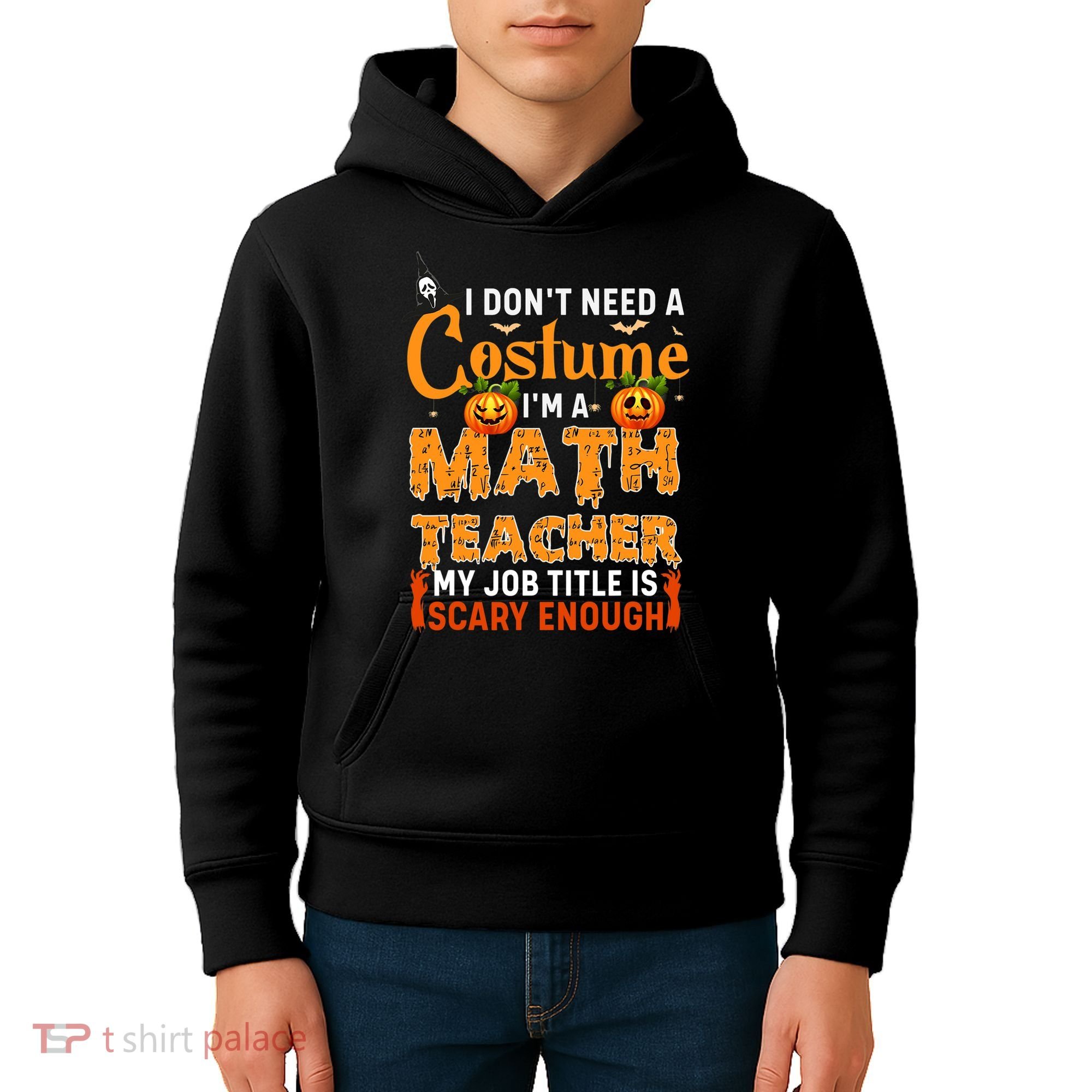 Funny I Don't Need A Costume I'm A Math Teacher Halloween Kids Hoodie
