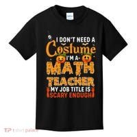 Funny I Don't Need A Costume I'm A Math Teacher Halloween Kids T-Shirt thumb 0