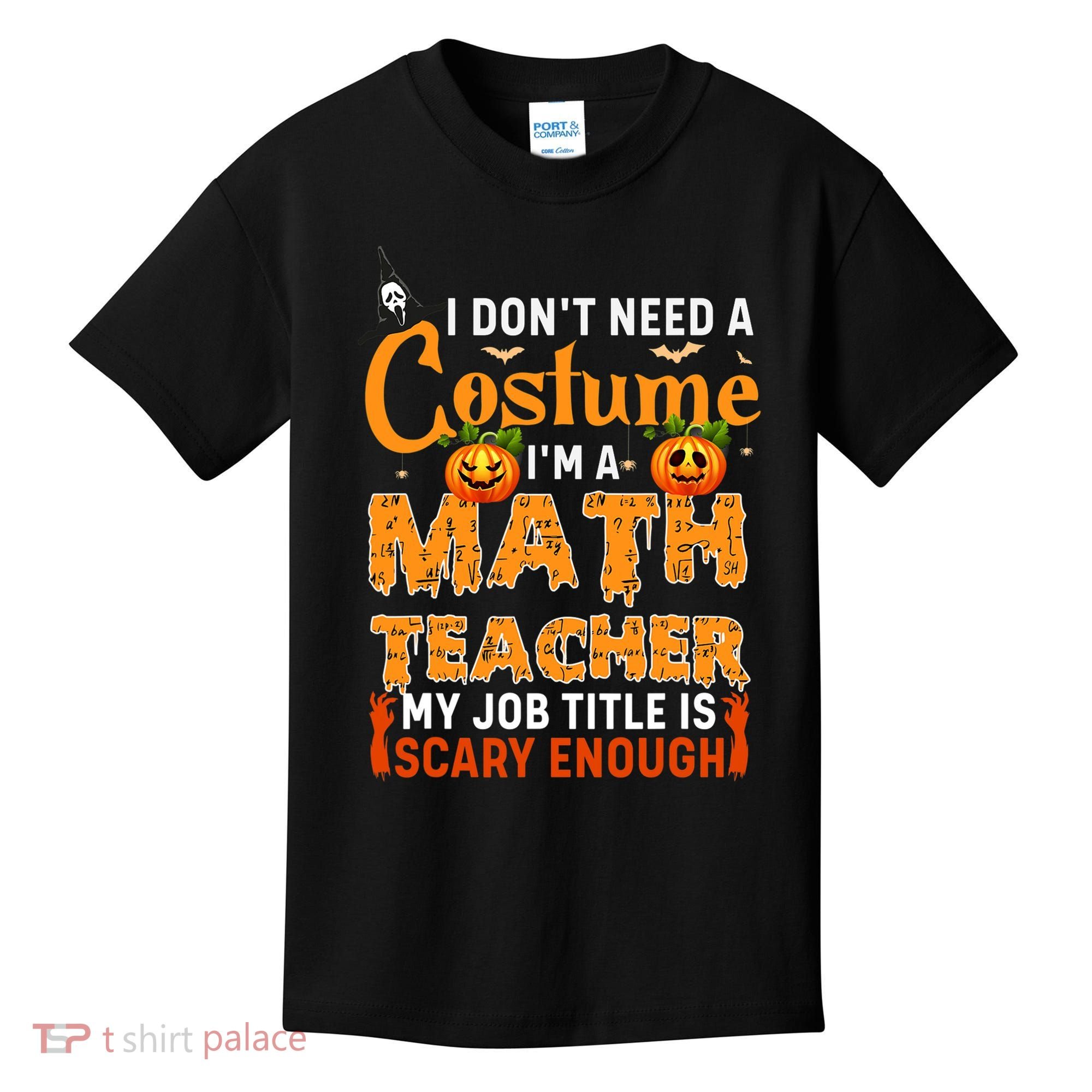 Funny I Don't Need A Costume I'm A Math Teacher Halloween Kids T-Shirt