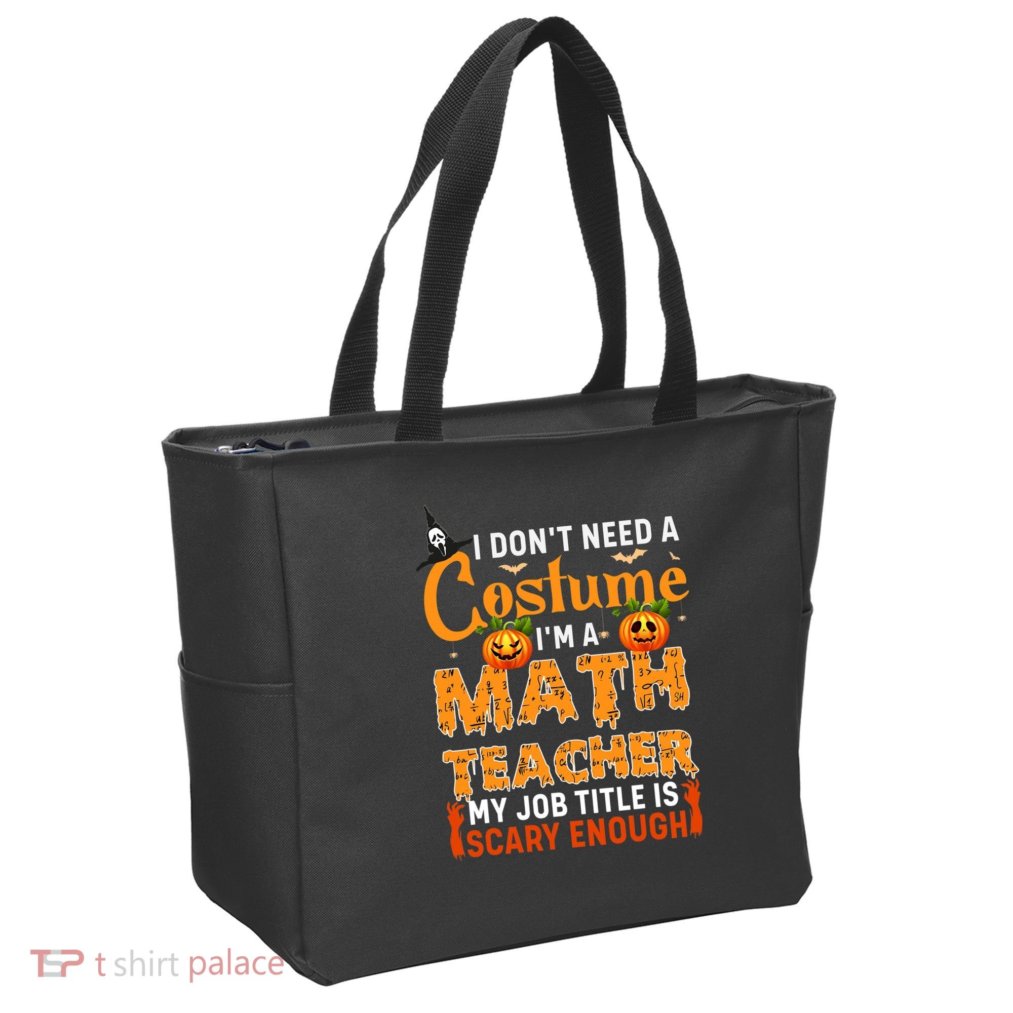 Funny I Don't Need A Costume I'm A Math Teacher Halloween Tote Bag