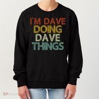 Funny Im Dave Doing Dave Things Women's Sweatshirt thumb 0