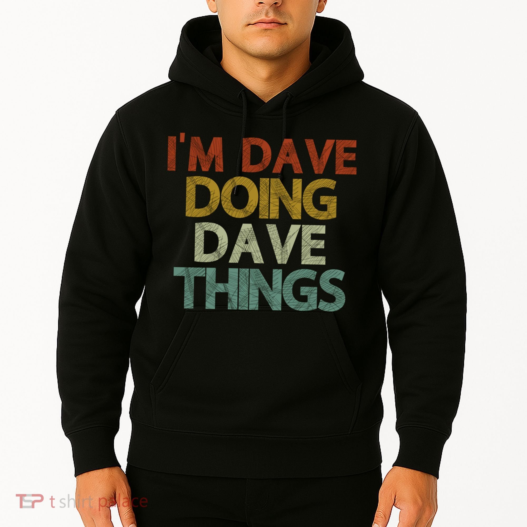 Funny Im Dave Doing Dave Things Hoodie