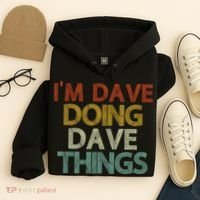 Funny Im Dave Doing Dave Things Hoodie thumb 4