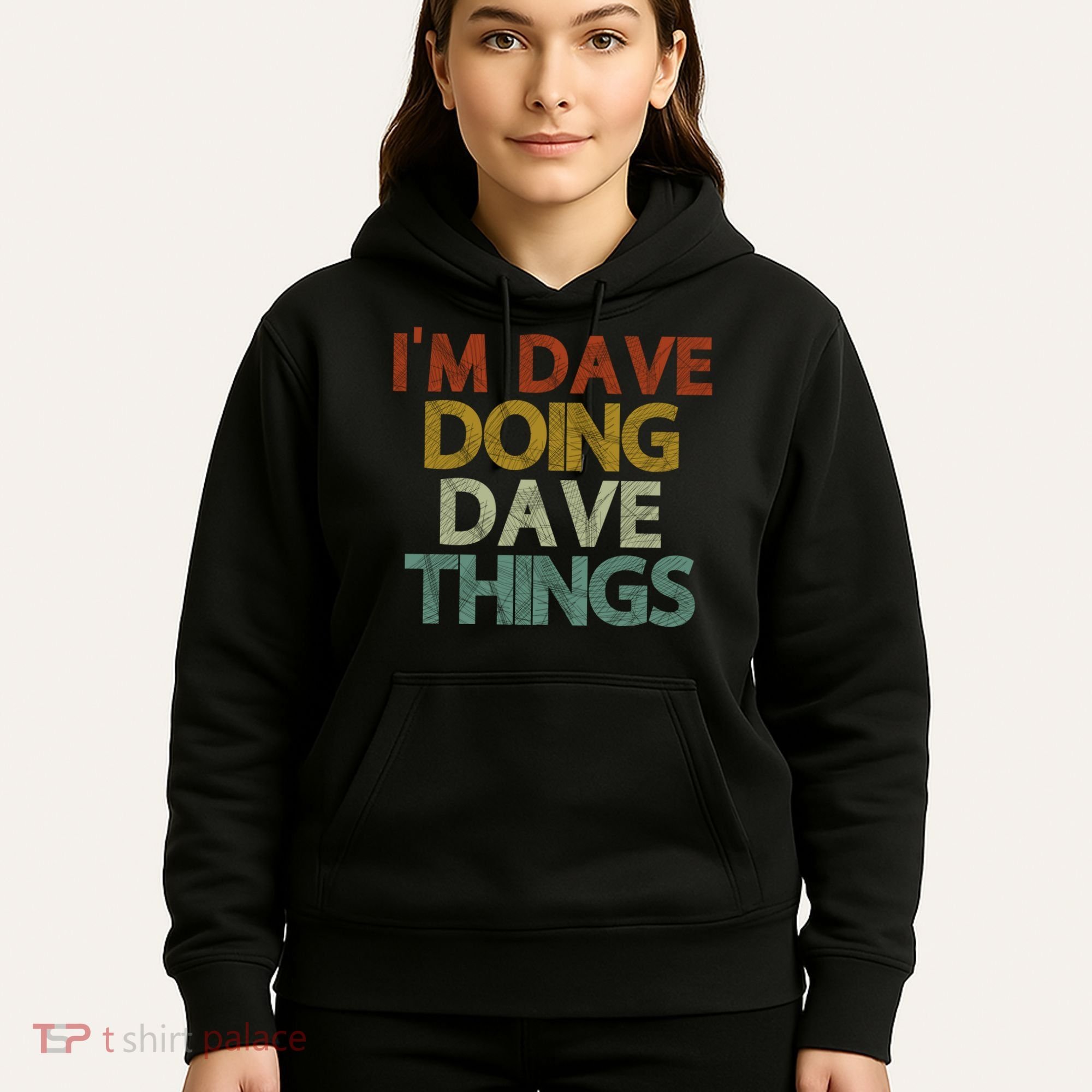 Funny Im Dave Doing Dave Things Hoodie