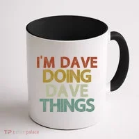 Funny Im Dave Doing Dave Things Coffee Mug thumb 1