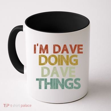 Funny Im Dave Doing Dave Things Coffee Mug