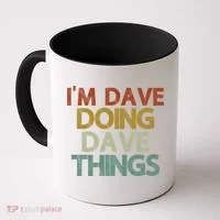 Funny Im Dave Doing Dave Things Coffee Mug thumb 0
