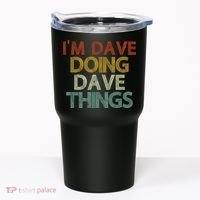 Funny Im Dave Doing Dave Things Tumbler thumb 0