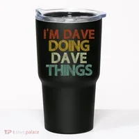 Funny Im Dave Doing Dave Things Tumbler thumb 0