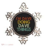 Funny Im Dave Doing Dave Things Ornament thumb 0