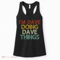 Funny Im Dave Doing Dave Things Women's Tank Top thumb 0