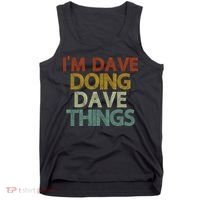 Funny Im Dave Doing Dave Things Tank Top thumb 0