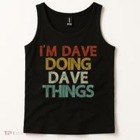 Funny Im Dave Doing Dave Things Tank Top thumb 2