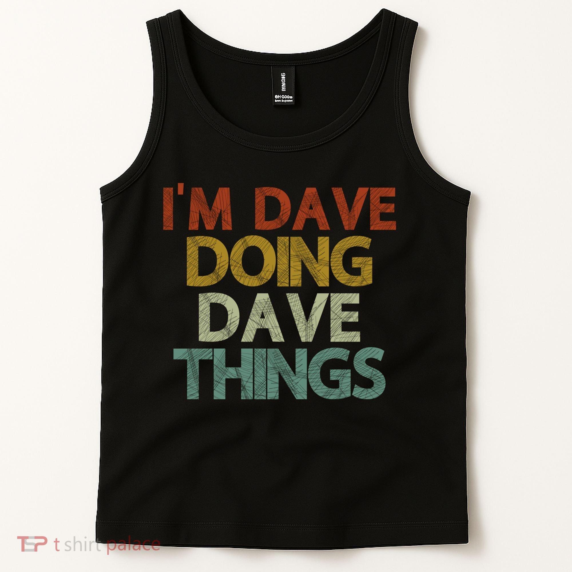 Funny Im Dave Doing Dave Things Tank Top