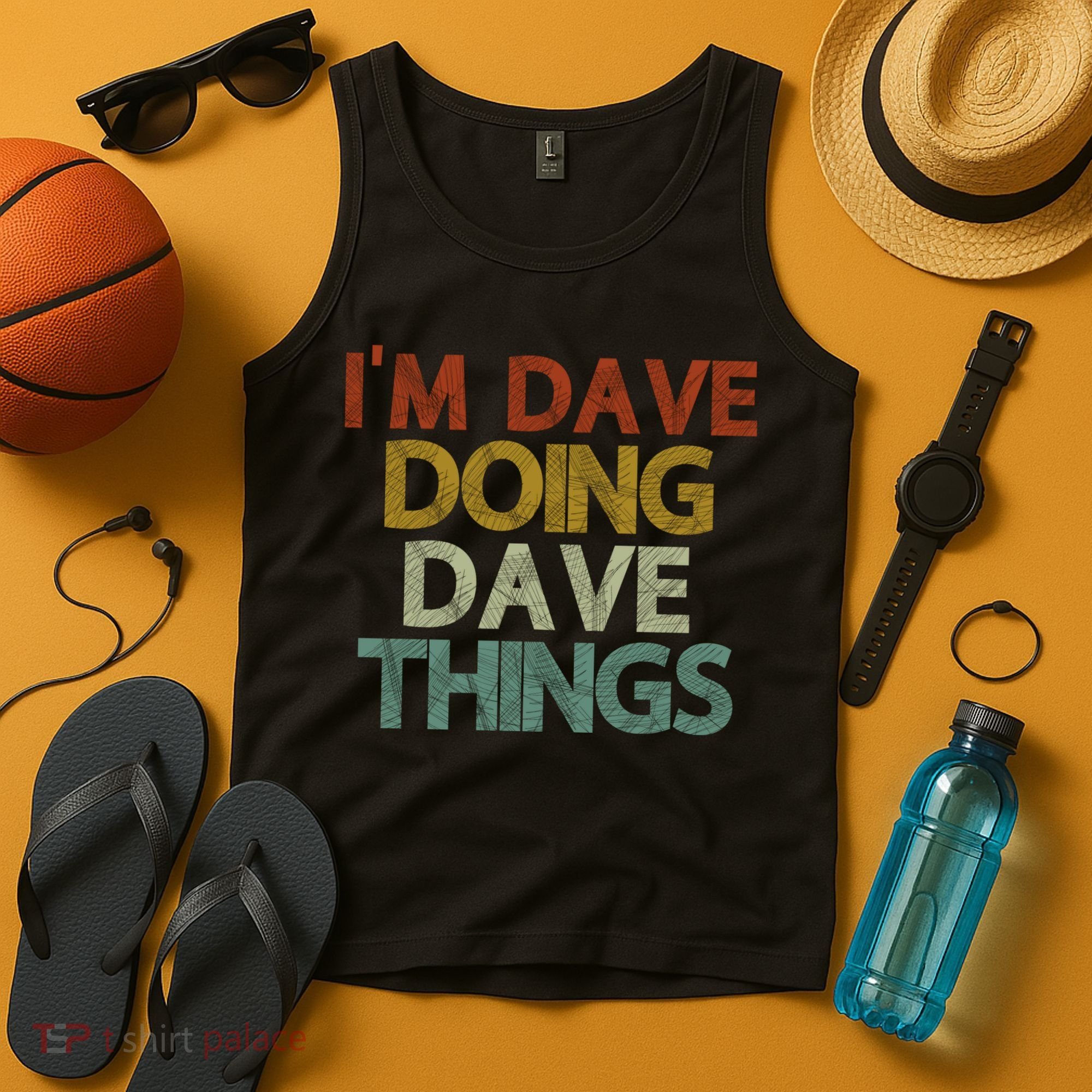 Funny Im Dave Doing Dave Things Tank Top