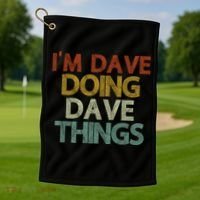 Funny Im Dave Doing Dave Things Golf Towel thumb 1
