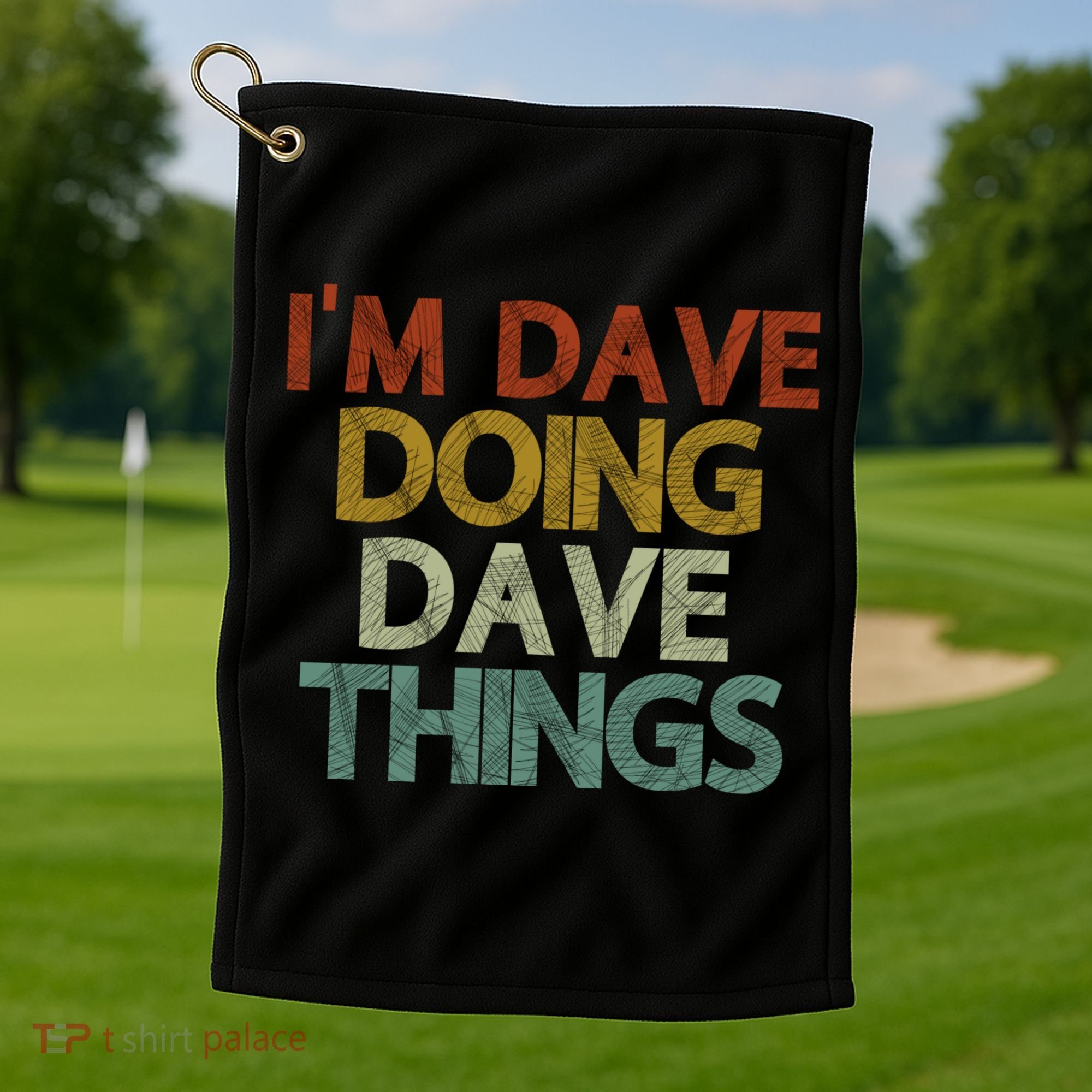 Funny Im Dave Doing Dave Things Golf Towel