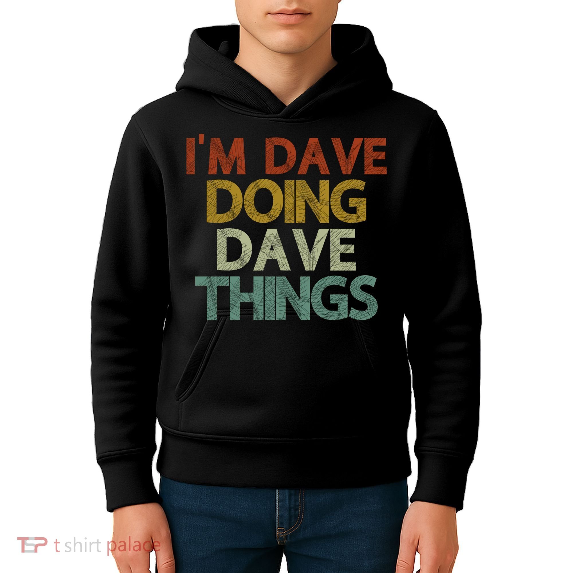 Funny Im Dave Doing Dave Things Kids Hoodie