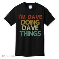 Funny Im Dave Doing Dave Things Kids T-Shirt thumb 0