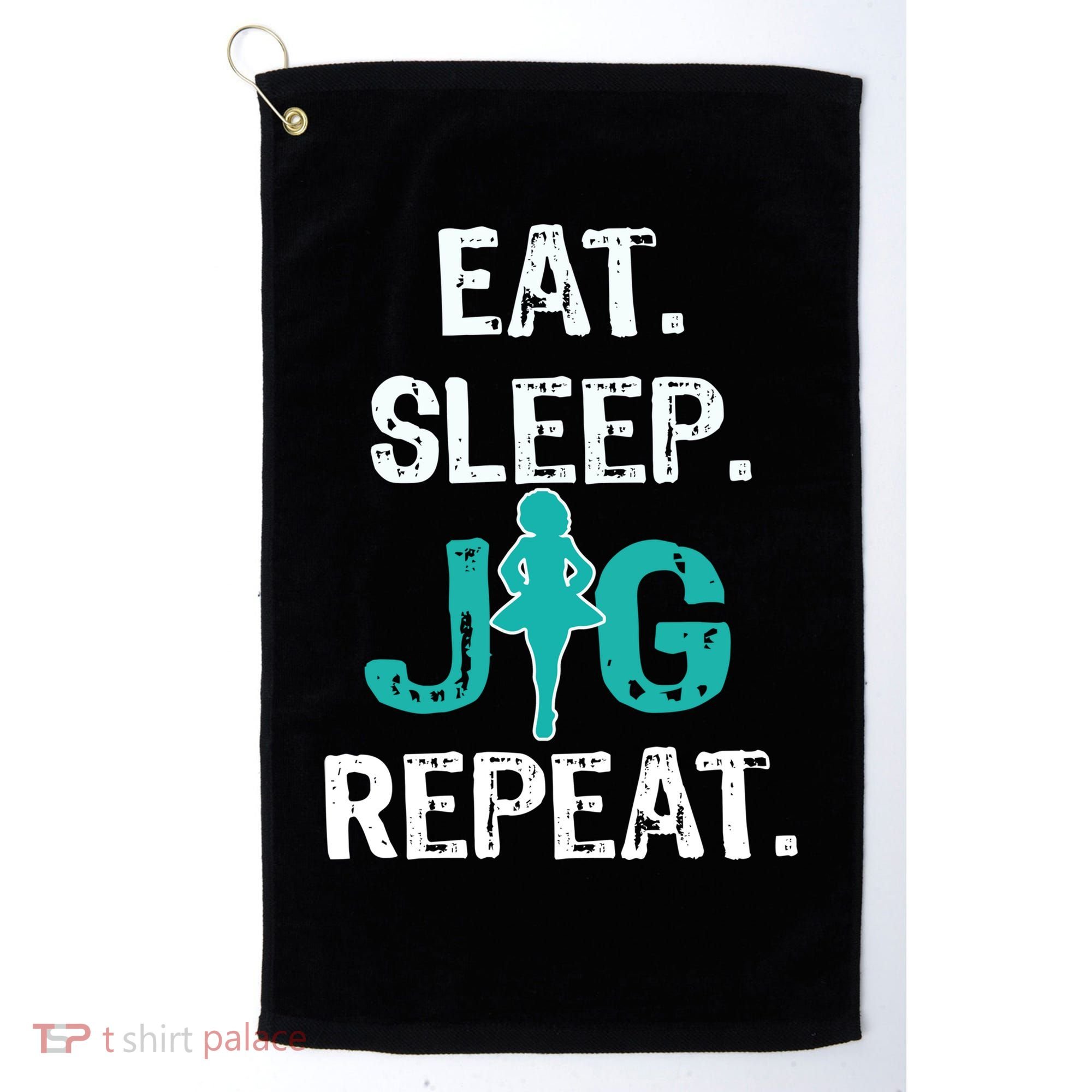 Funny Irish Dance Gift Cool Gift Eat Sleep Jig Repeat Golf Towel