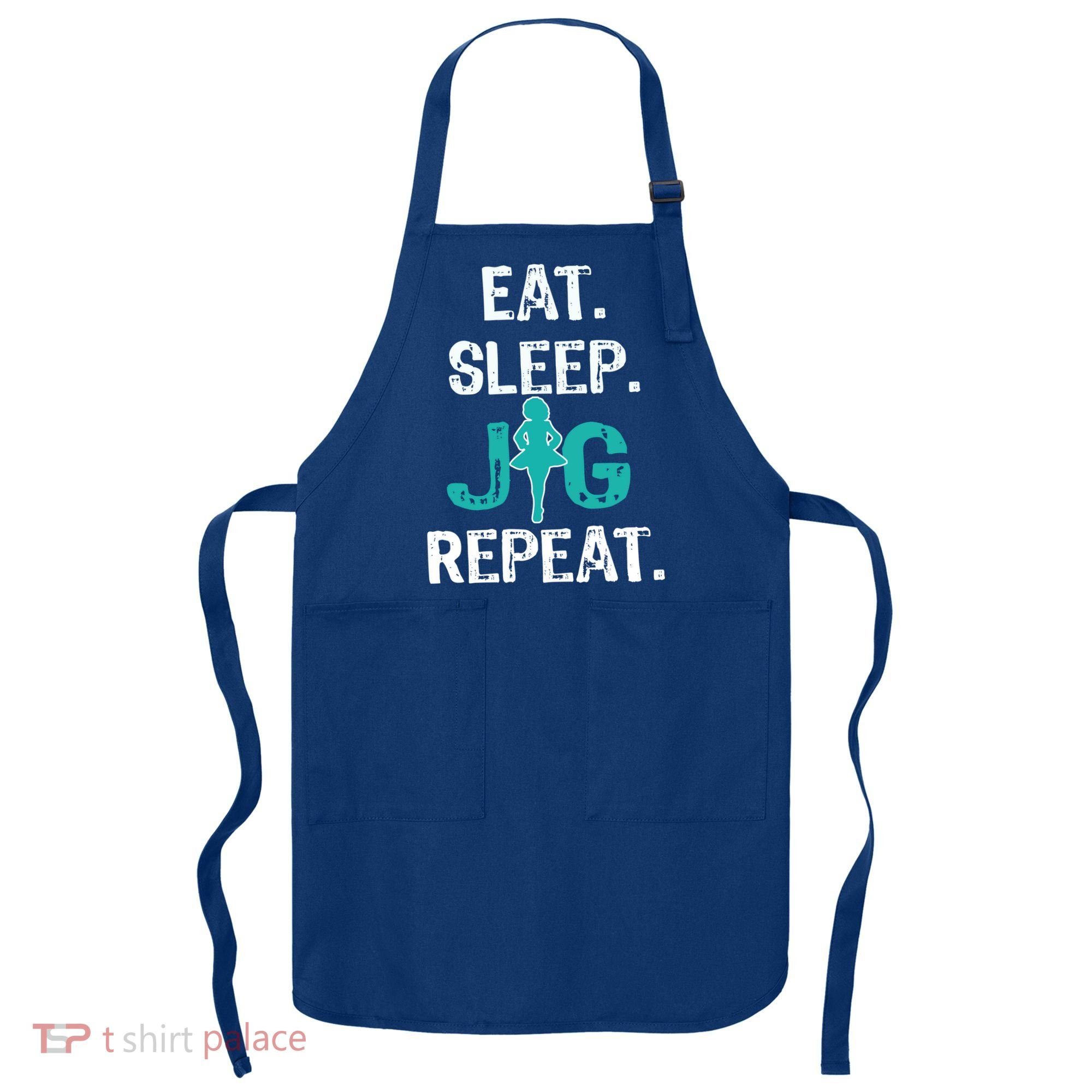 Funny Irish Dance Gift Cool Gift Eat Sleep Jig Repeat Apron