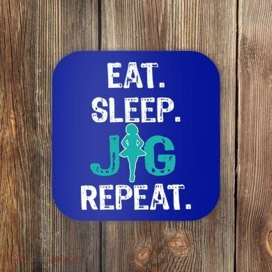 Funny Irish Dance Gift Cool Gift Eat Sleep Jig Repeat Coaster