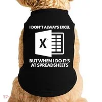 Funny I Don't Always Excel But When I Do It's At Spreadsheets Doggie Tank thumb 0