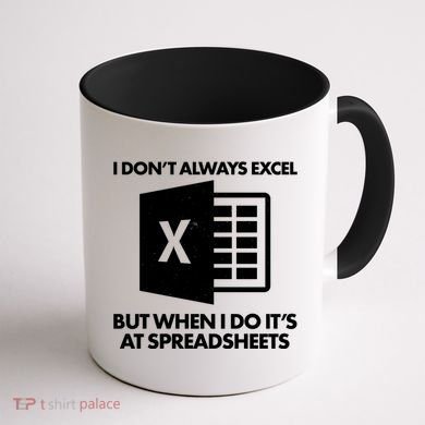 Funny I Don't Always Excel But When I Do It's At Spreadsheets Coffee Mug back