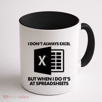 Funny I Don't Always Excel But When I Do It's At Spreadsheets Coffee Mug thumb 1