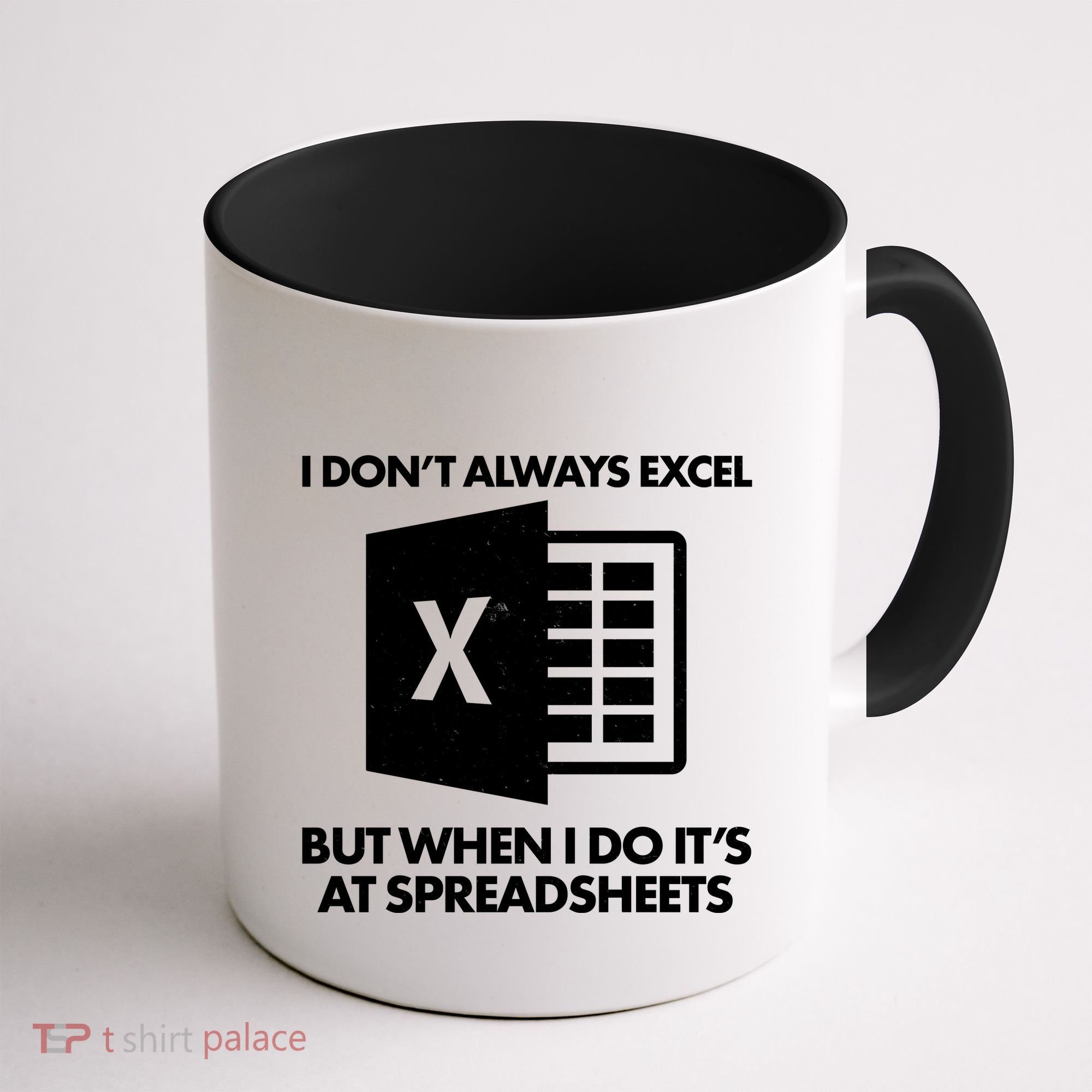 Funny I Don't Always Excel But When I Do It's At Spreadsheets Coffee Mug