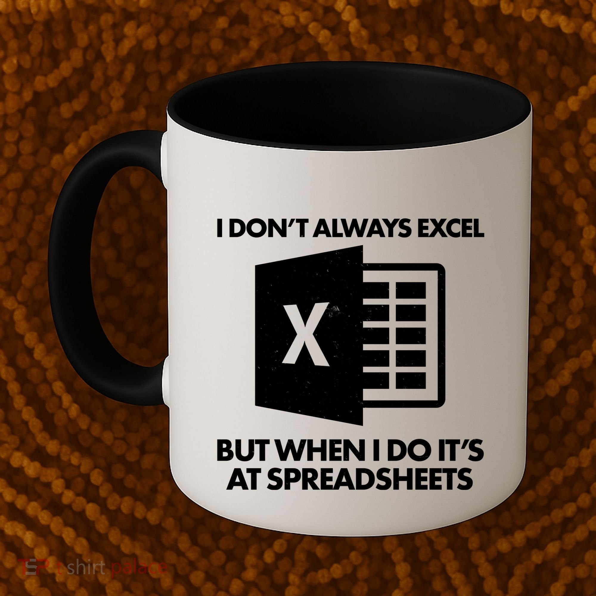 Funny I Don't Always Excel But When I Do It's At Spreadsheets Coffee Mug
