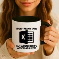 Funny I Don't Always Excel But When I Do It's At Spreadsheets Coffee Mug thumb 3