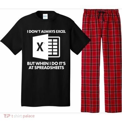 Funny I Don't Always Excel But When I Do It's At Spreadsheets Pajama Set