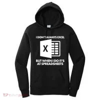 Funny I Don't Always Excel But When I Do It's At Spreadsheets Women's Hoodie thumb 0