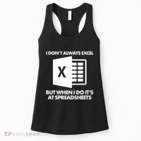 Funny I Don't Always Excel But When I Do It's At Spreadsheets Women's Tank Top thumb 0