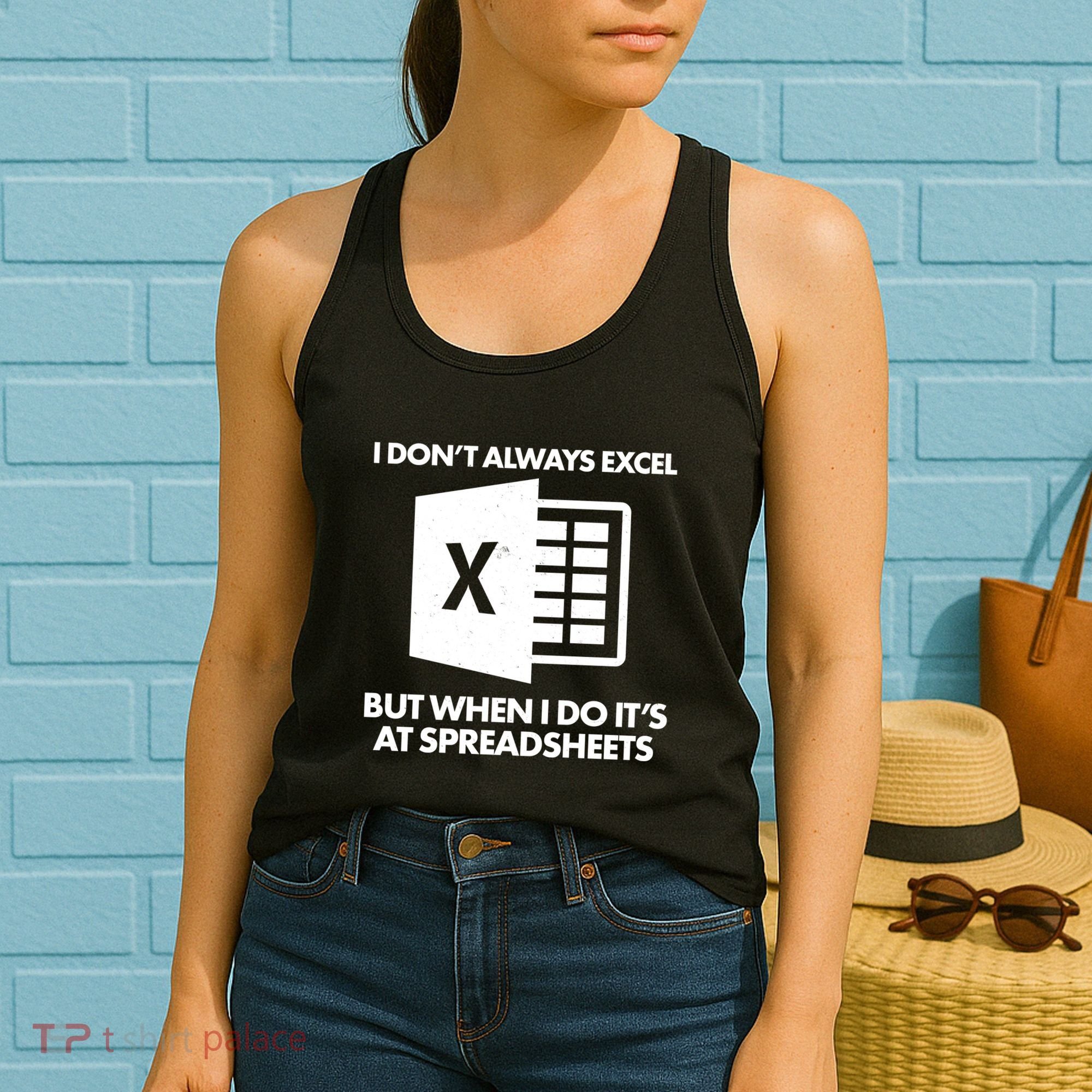 Funny I Don't Always Excel But When I Do It's At Spreadsheets Women's Tank Top