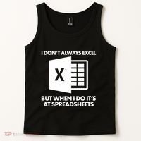 Funny I Don't Always Excel But When I Do It's At Spreadsheets Tank Top thumb 2