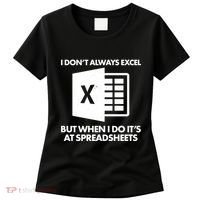 Funny I Don't Always Excel But When I Do It's At Spreadsheets Women's T-Shirt thumb 0