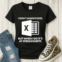Funny I Don't Always Excel But When I Do It's At Spreadsheets Women's T-Shirt thumb 3
