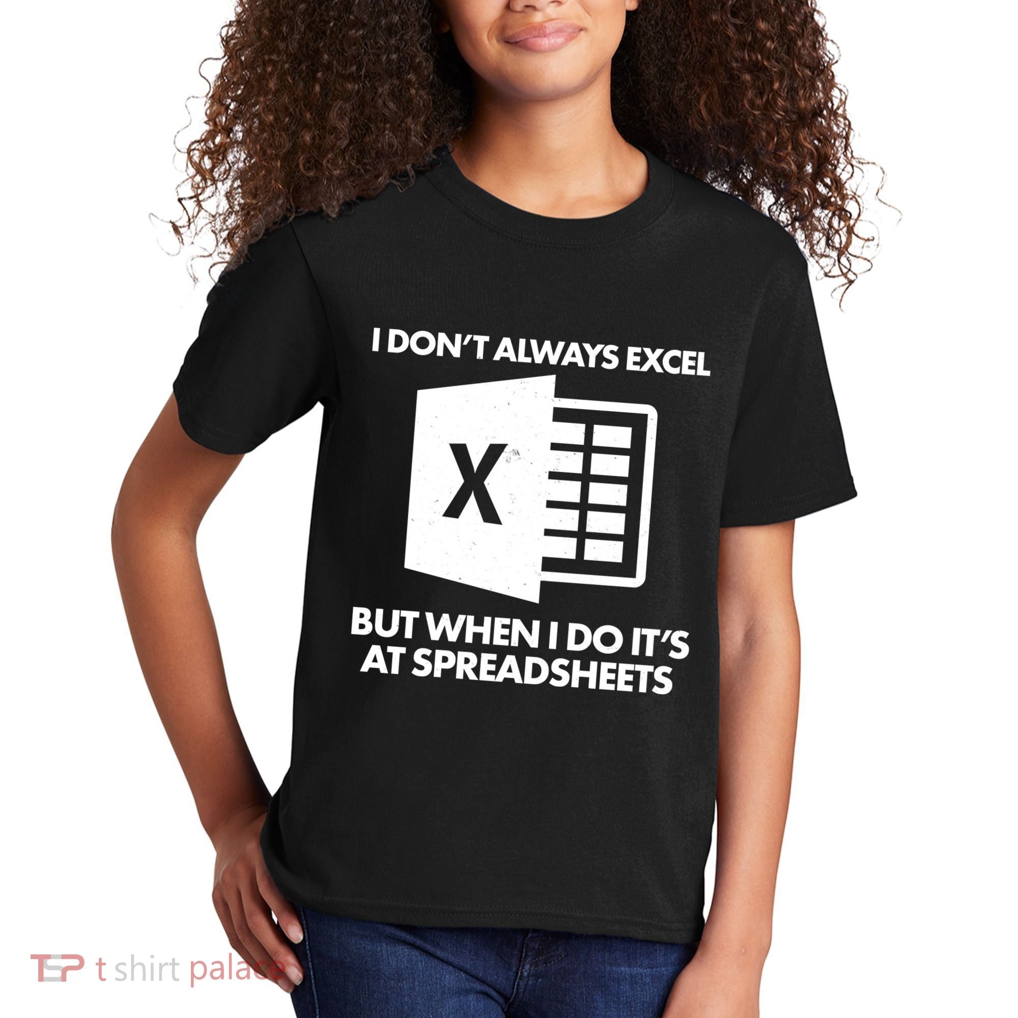 Funny I Don't Always Excel But When I Do It's At Spreadsheets Kids T-Shirt