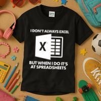Funny I Don't Always Excel But When I Do It's At Spreadsheets Kids T-Shirt thumb 3