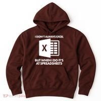 Funny I Don't Always Excel But When I Do It's At Spreadsheets Hoodie thumb 0