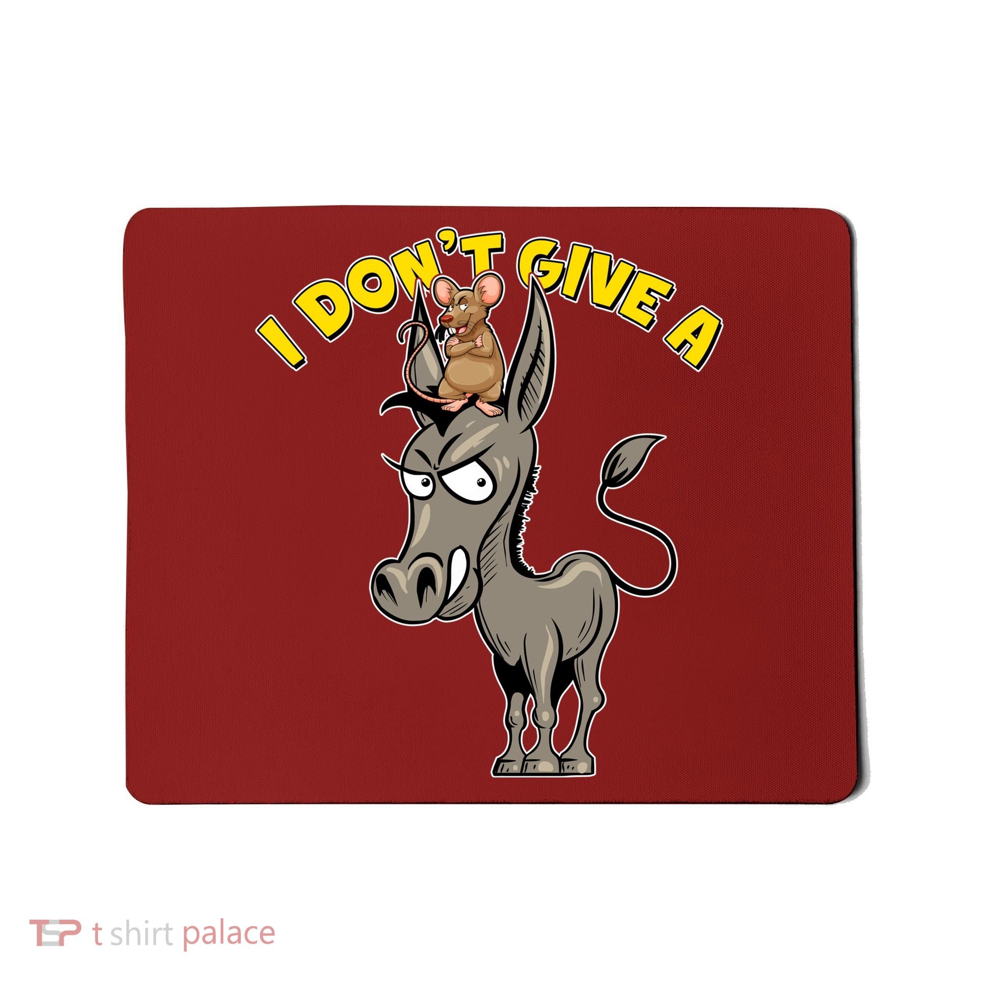 Funny I Don't Give A Rat's Ass Mousepad