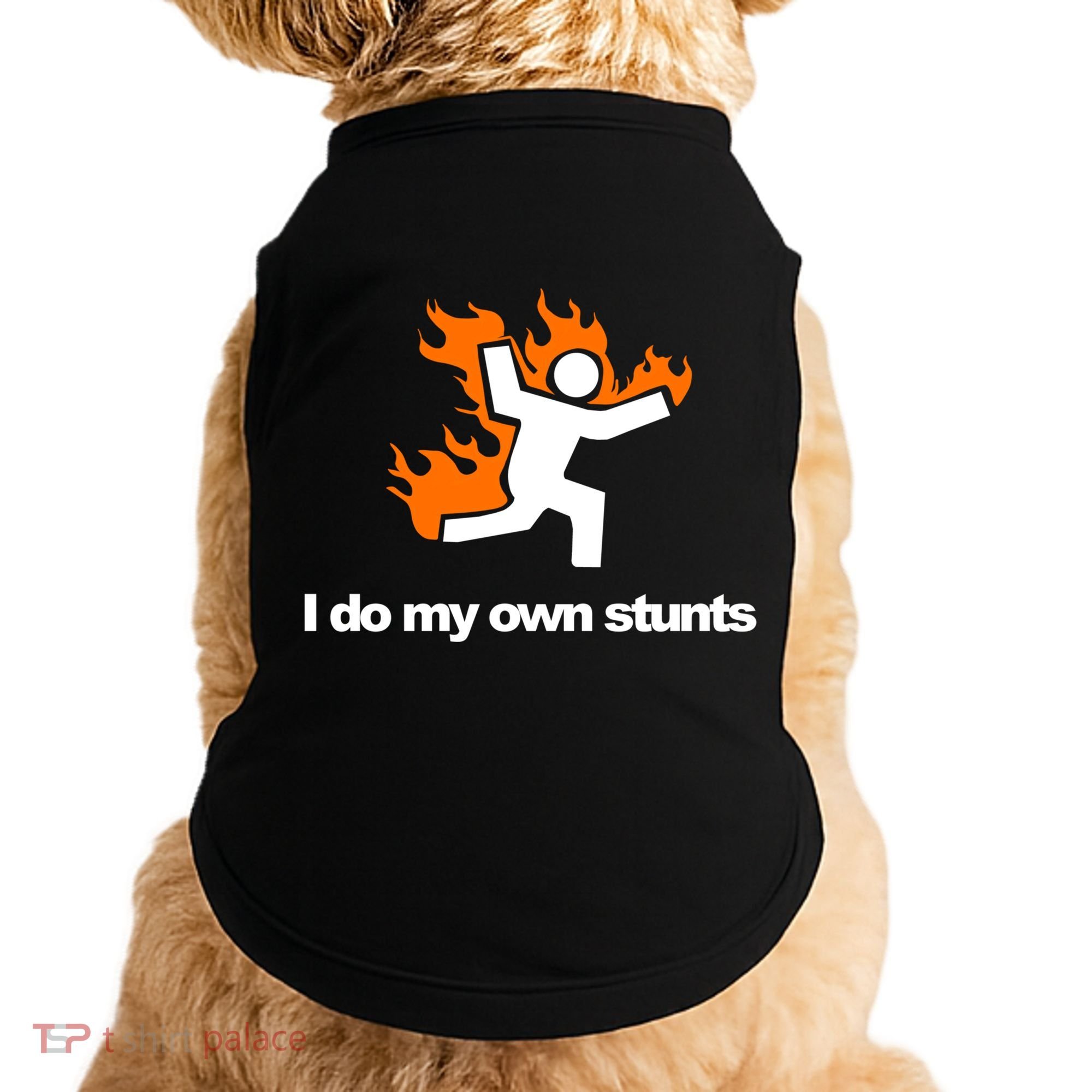 I do my own stunts funny figure on fire I do my own stunts Gift Doggie Tank