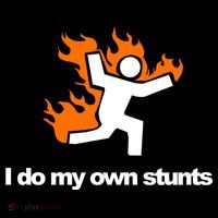 I do my own stunts funny figure on fire I do my own stunts Gift T-Shirt thumb 7