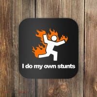 I do my own stunts funny figure on fire I do my own stunts Gift Coaster thumb 0