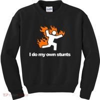 I do my own stunts funny figure on fire I do my own stunts Gift Kids Sweatshirt thumb 0