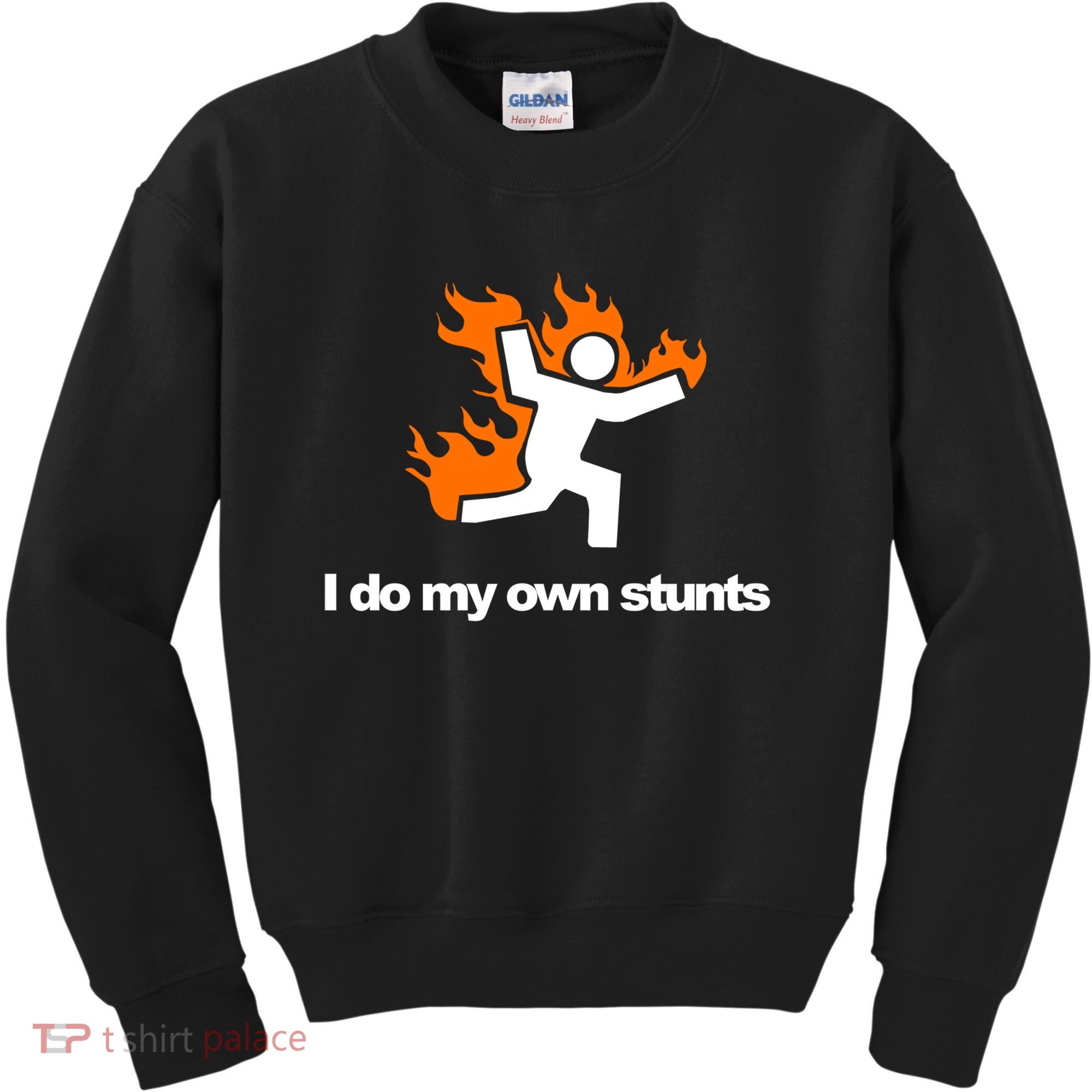 I do my own stunts funny figure on fire I do my own stunts Gift Kids Sweatshirt